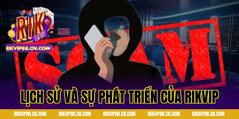 Lịch sử và sự phát triển của RIKVIP