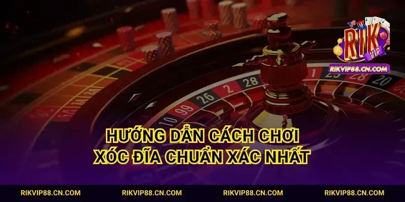 Hướng dẫn cách chơi xóc đĩa chuẩn xác nhất