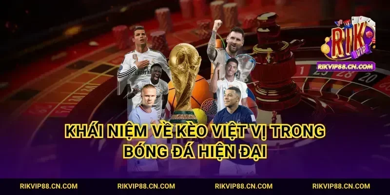 Khái niệm về kèo việt vị trong bóng đá hiện đại